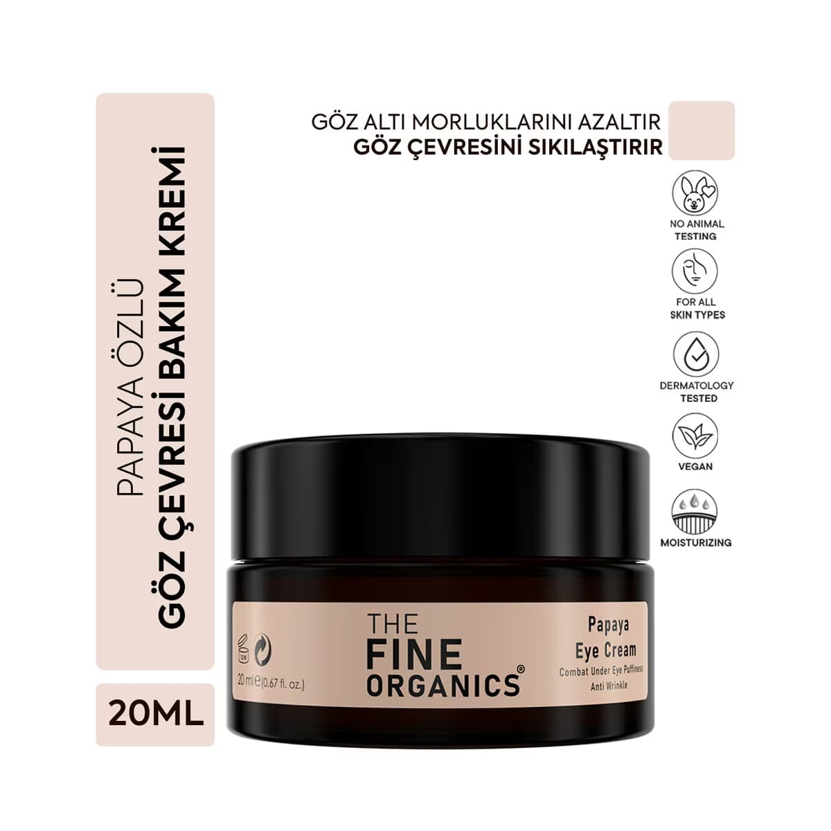 The Fine Organics Papaya Özlü Kırışıklık ve Torbalanma Karşıtı Göz Çevresi Bakım Kremi 20 ml - Gratis