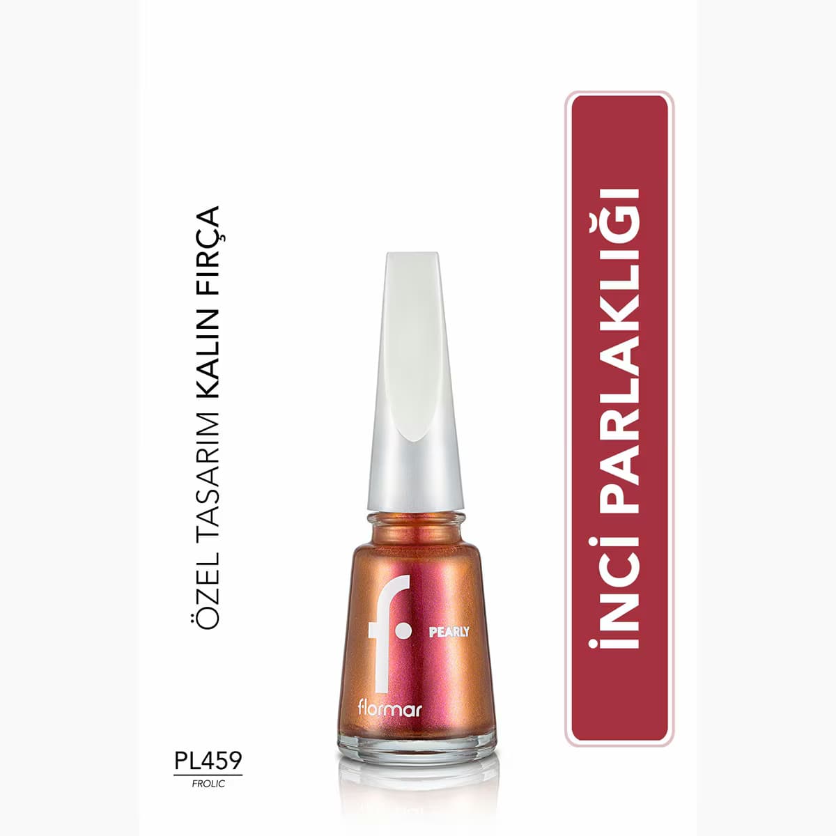Flormar Pearly Parlak Bitişli Sedefli Oje No: PL459 Frolic