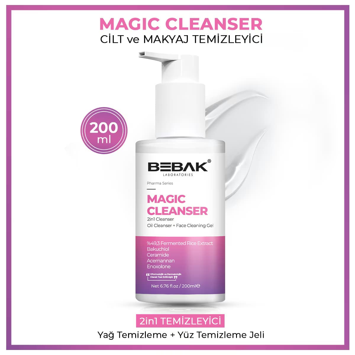 Bebak Pharma Magic Cleanser Yağ ve Yüz Temizleme Jeli 200 ml